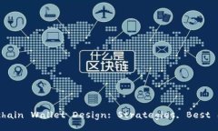 Comprehensive Guide to Blockchain Wallet Design